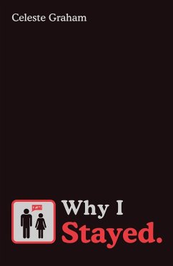 Why I Stayed. - Graham, Celeste