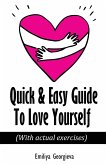 Quick & Easy Guide To Love Yourself