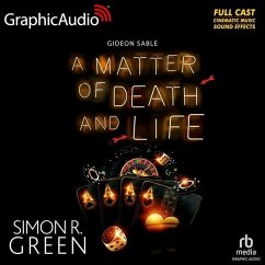 A Matter of Death and Life [Dramatized Adaptation]: Gideon Sable 2 - Green, Simon R.