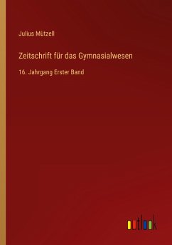 Zeitschrift für das Gymnasialwesen