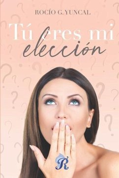 Tú eres mi elección - G. Yuncal, Rocío