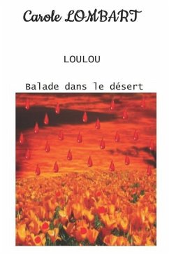 Loulou: Tome 2 Balade dans le désert - Lombart, Carole