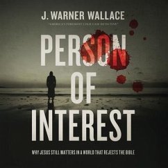 Person of Interest: Why Jesus Still Matters in a World That Rejects the Bible - Wallace, J. Warner
