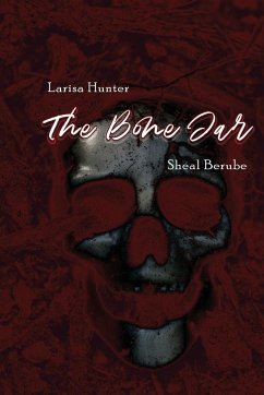 The Bone Jar - Mullin-Berube, Sheal; Hunter, Larisa