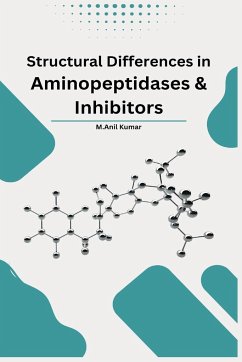 Structural Differences in Aminopeptidases and Inhibitors - Kumar, M. Anil