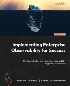 Implementing Enterprise Observability for Success - Agrawal, Manisha; Krishnannair, Karun