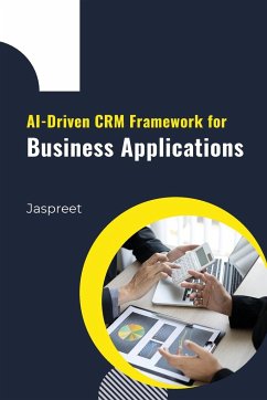 AI-Driven CRM Framework for Business Applications - Jaspreet