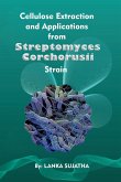 Cellulose Extraction and Applications from Streptomyces Corchorusii Strain