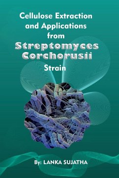 Cellulose Extraction and Applications from Streptomyces Corchorusii Strain - Sujatha, Lanka