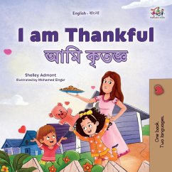 I am Thankful (English Bengali Bilingual Children's Book) - Admont, Shelley; Books, Kidkiddos