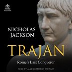 Trajan: Rome's Last Conqueror