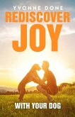 REDISCOVER JOY WITH YOUR DOG