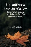 Un artilleur à bord du &quote;&quote;Yankee&quote;&quote; du journal du numéro cinq de l'After Port Gun (Russell Doubleday)