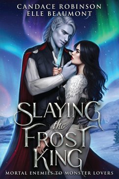 Slaying the Frost King - Robinson, Candace; Beaumont, Elle