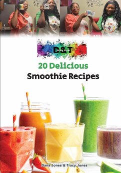 20 Delicious Smoothie Recipes - Jones, Dana; Jones, Tracy