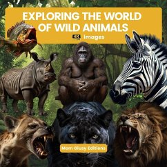 EXPLORING THE WORLD OF WILD ANIMALS (4k images) - Mom Giusy Editions