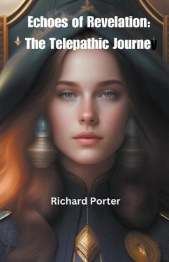 Echoes of Revelation: The Telepathic Journey - Porter, Richard