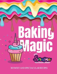 Baking Magic with Serafina the Unicorn Baker - Alessi, Serafina M