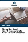 Simulation durch künstliche neuronale Netze in der Geotechnik