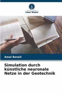 Simulation durch künstliche neuronale Netze in der Geotechnik - Benali, Amal