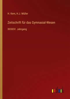 Zeitschrift für das Gymnasial-Wesen - Kern, H.; Müller, H. J.