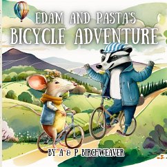 Edam and Pasta's Bicycle Adventure - Birchweaver, Adam; Birchweaver, Pascia