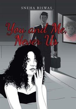 You and Me, Never Us - Biswas, Sneha