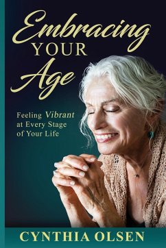 Embracing your Age - Olsen, Cynthia