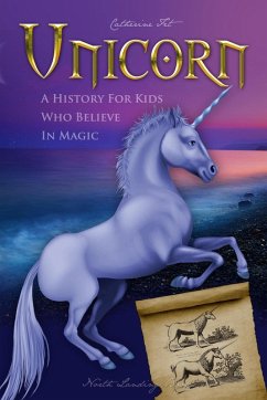 Cover Unicorn - A History for Kids Who Believe in Magic