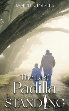 The Last Padilla Standing - Padilla, Joseph N.