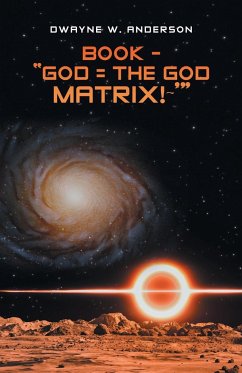BOOK - &quote;GOD = THE GOD MATRIX!~'&quote;