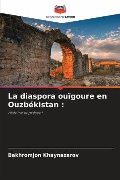 La diaspora ouïgoure en Ouzbékistan : - Khaynazarov, Bakhromjon