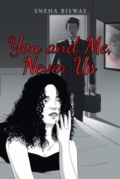 You and Me, Never Us - Biswas, Sneha