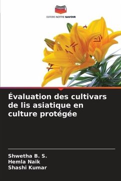 Évaluation des cultivars de lis asiatique en culture protégée - B. S., Shwetha;Naik, Hemla;Kumar, Shashi