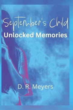 September's Child: Unlocked Memories - Meyers, D. R.