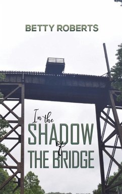 In the Shadow of the Bridge - Roberts, Betty