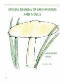 Special Designs of Mushrooms and Molds Special Designs of Mushrooms and Molds