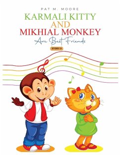 Karmali Kitty and Mikhial Monkey Are Best Friends - Moore, Pat M.
