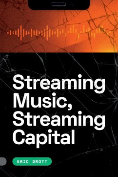 Streaming Music, Streaming Capital - Drott, Eric