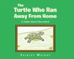 The Turtle Who Ran Away From Home
