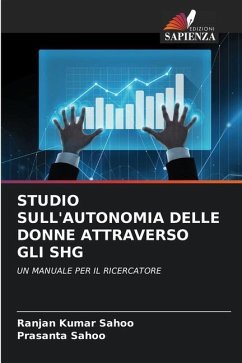 STUDIO SULL'AUTONOMIA DELLE DONNE ATTRAVERSO GLI SHG - Sahoo, Ranjan Kumar;Sahoo, Prasanta