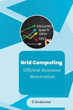 Grid Computing Efficient Resource Reservation - Sivakumar, S.