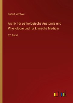 Archiv für pathologische Anatomie und Physiologie und für klinische Medicin