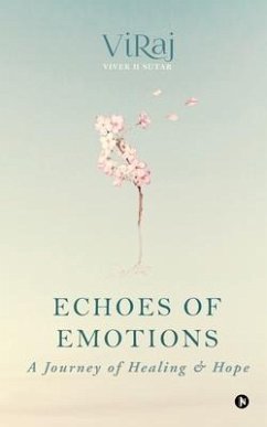 Echoes of Emotions: A Journey of Healing and Hope - Vivek H Sutar