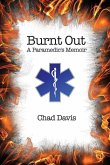 Burnt Out: A Paramedic's Memoir