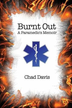 Burnt Out: A Paramedic's Memoir - Davis, Chad