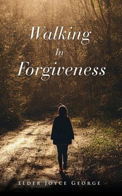 Walking In Forgiveness - George, Elder Joyce