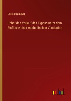 Ueber den Verlauf des Typhus unter dem Einflusse einer methodischen Ventilation