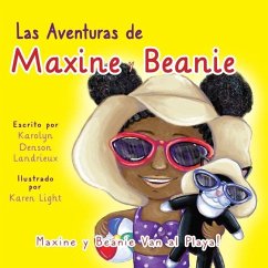 Las Aventuras de Maxine y Beanie!: Maxine y Beanie Van al Playa - Denson Landrieux, Karolyn