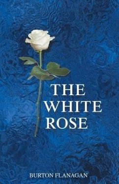 The White Rose - Flanagan, Burton